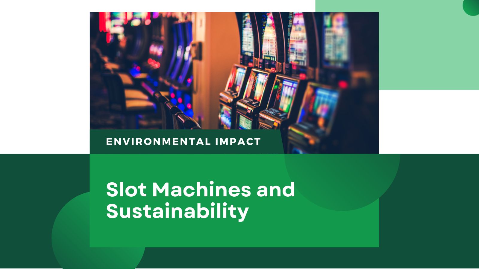 The Environmental Impact of Slot Machines